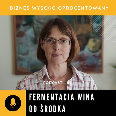 #56 - FERMENTACJA WINA OD ŚRODKA - Sylwia Bonin