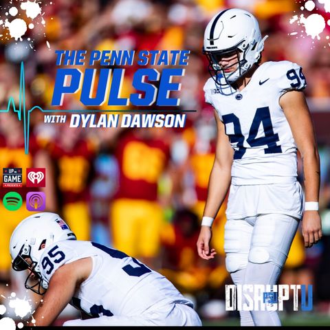 DisruptU PSU Presents The Penn State Pulse With Dylan Dawson Warren, Allar & Barker Crush USC