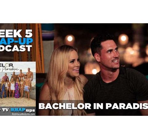 Bachelor in Paradise Season 3 | Week 5: Wells Arrives and Many Leave