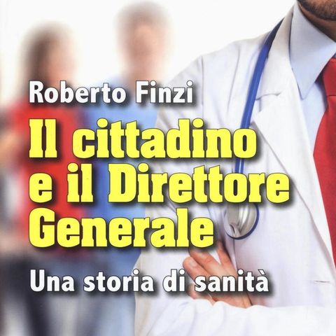 Roberto Finzi "Il cittadino e il direttore generale"