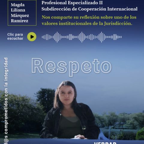 6. RESPETO | Magda Márquez, profesional de Cooperación Internacional de la JEP | EPISODIO 6