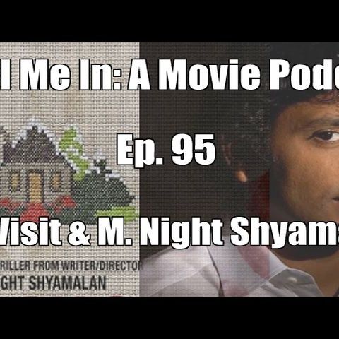 Ep. 95: The Visit & M. Night Shyamalan
