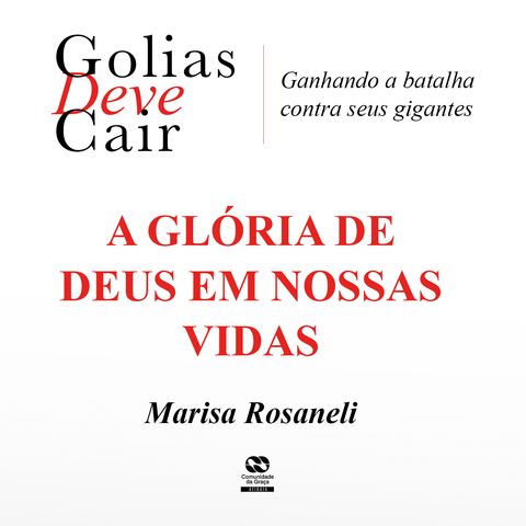 A GLÓRIA DE DEUS EM NOSSA VIDA  // pra. Marisa Rosaneli