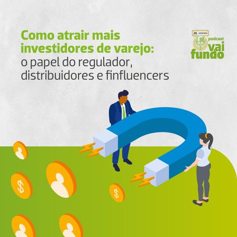 Como atrair mais investidores de varejo: o papel do regulador, distribuidores e finfluencers