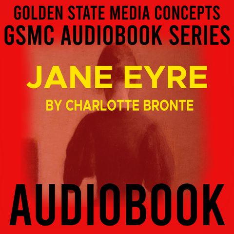 GSMC Audiobook Series: Jane Eyre Episode 5: Chapters 6 and 7