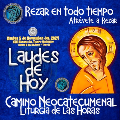 LAUDES DEL DIA DE HOY ✟ MARTES 5 DE OCTUBRE 2024 ✟ Camino Neocatecumenal ✟ Liturgia de las Horas.