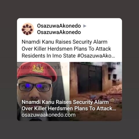 Nnamdi Kanu Raises Security Alarm Over Killer Herdsmen Plans To Attack Residents In Imo State #OsazuwaAkonedo #Imo #Igbos