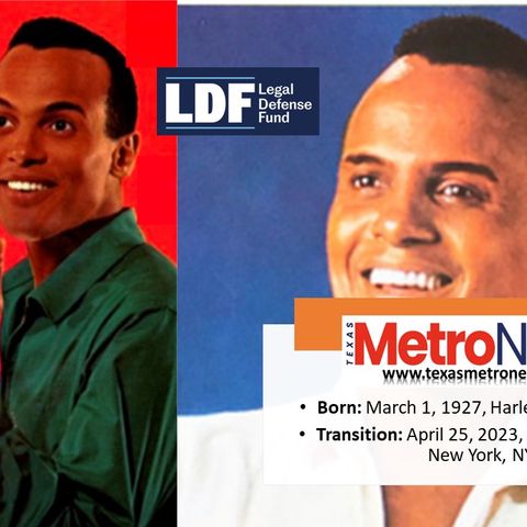 NAACPLDF remembers the late, Harry Belafonte, followed by Texas Metro News 'Peace & Harmony' tribute