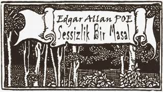 Sessizlik Bir Masal  Edgar Allan POE sesli öykü