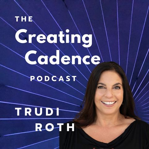 46 - Trudi Roth on meditation, creativity and cadence (S8.2)