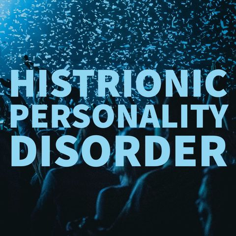 Histrionic Personality Disorder (2016 rerun)