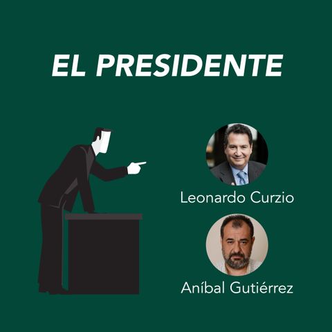 Leonardo Curzio y Aníbal Gutiérrez presentan El presidente
