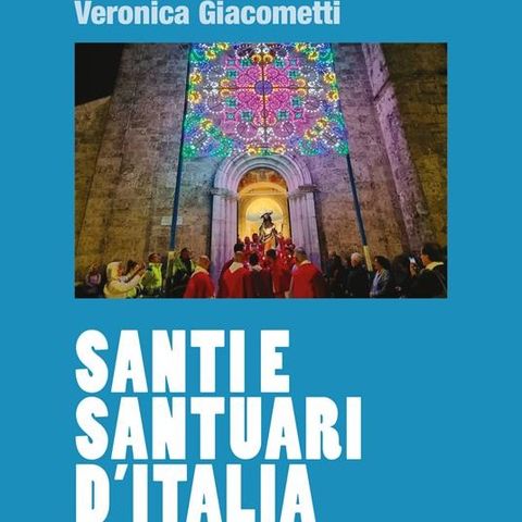 Veronica Giacometti "Santi e santuari d'Italia"
