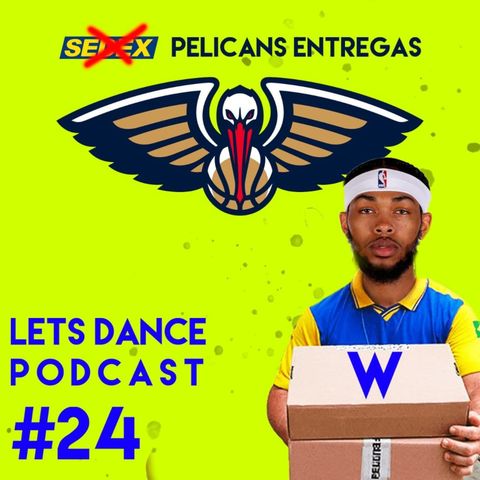 Let´s Dance Podcast #24 - O melhor delivery da NBA!