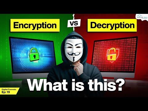 How Encryption and Decryption Work in Digital Forensics? | Digital Forensic Ep.19