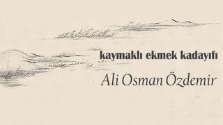 kaymaklı ekmek kadayıfı  Ali Osman ÖZDEMİR sesli öykü