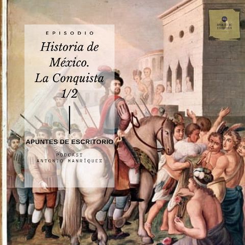 Historia de México.La Conquista (1/2)