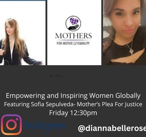 Empowering and Inspiring Women Globally- Mother's Plea For Justice