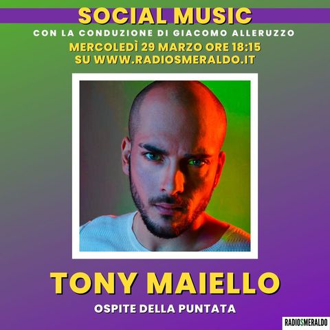 Social Music con Tony Maiello