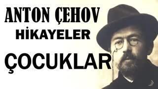 Çocuklar  Anton Çehov Hikayeler tek parça