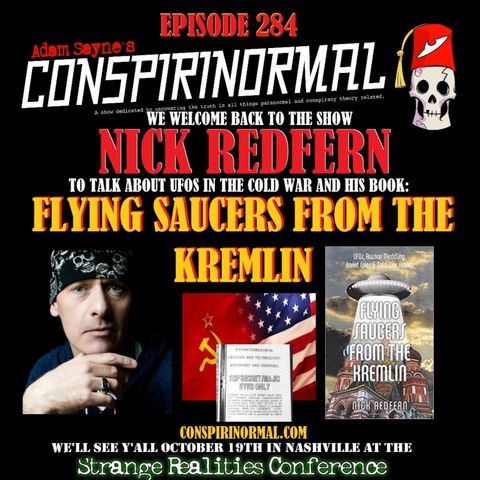 Conspirinormal Episode 284- Nick Redfern 7 (Flying Saucers from the Kremlin)