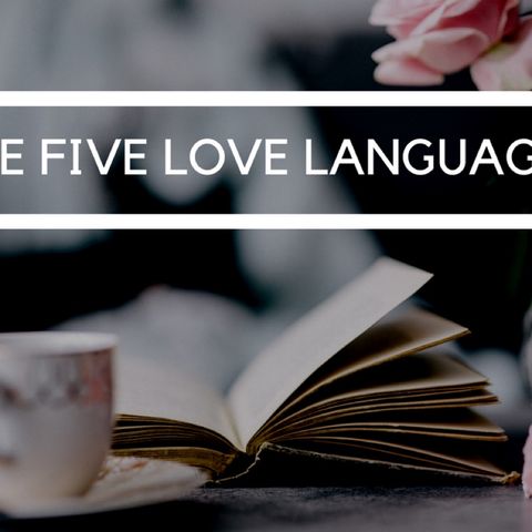 Series on Love: Five Love Languages