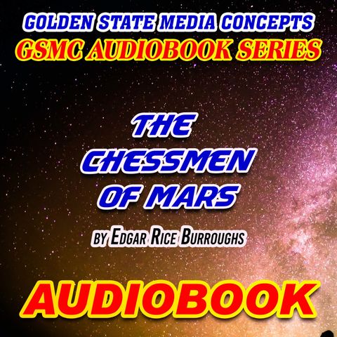GSMC Classics: The Chessmen of Mars Episode 30: Chapter 8