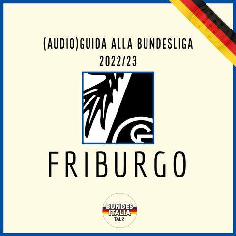 Friburgo | Audio-Guida alla Bundesliga 2022/23, ep. 8