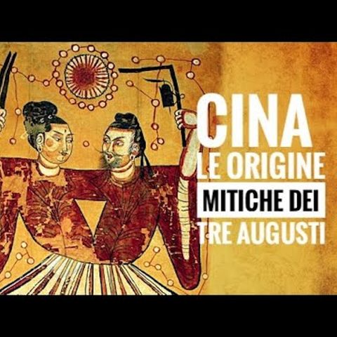 Cina, le origini mitiche dei Tre Augusti divini