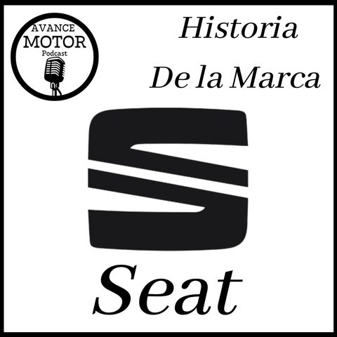 2x06 AVANCE MOTOR PODCAST. HISTORIA DELA MARCA SEAT.