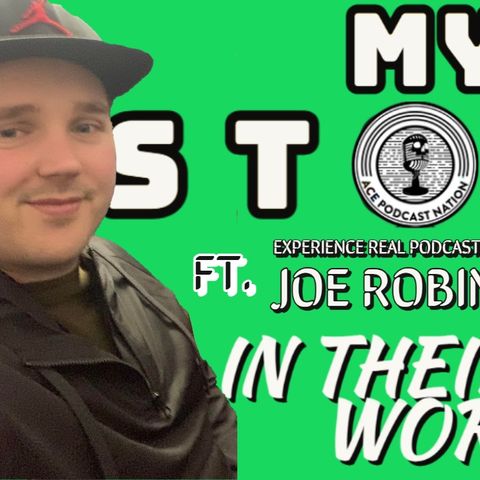 Change my life & bring put some positive vibes out | Joe Robins | Experience Real | My Story s3e06