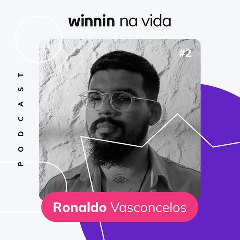 Winnin Na Vida | Ronaldo Vasconcelos - Carinhosamente, conhecido como Rona!
