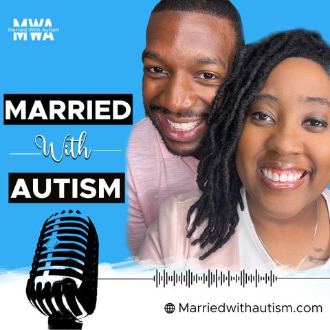 Episode 1 Married With Autism with Eric and Bre "Who Are The Smiths"