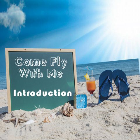 Come Fly With Me Introduction To Series