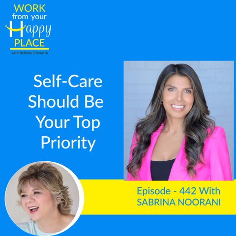 Self-Care Should Be Your Top Priority with Sabrina Noorani