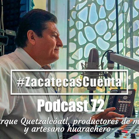 ZCP72: Parque Quetzalcóatl, productores de miel y artesano huarachero