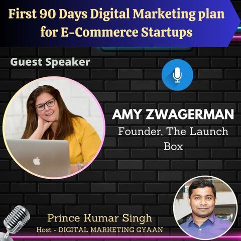 First 90 Days Digital Marketing plan for E-Commerce Startups with Amy Zwagerman