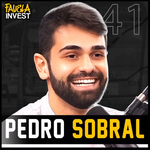 PEDRO SOBRAL - Favela Invest #41