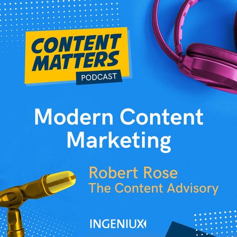 Modern Content Marketing with Robert Rose
