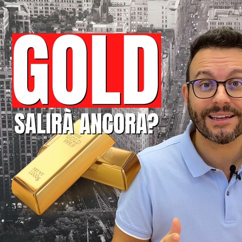 L'Oro continuerà a salire? É da comprare?