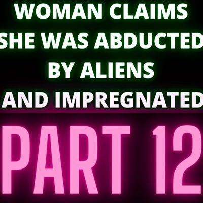 Woman Claims She Was Abducted By Aliens and Impregnated - Audrey