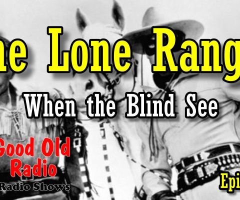 Lone Ranger, When the Blind See, 1938  | Good Old Radio #loneranger #ClassicRadio