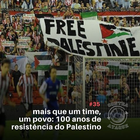 OCA#35 - Mais que um time, um povo: Clube Palestino completa 100 anos de resistência, com Roberto Bishara