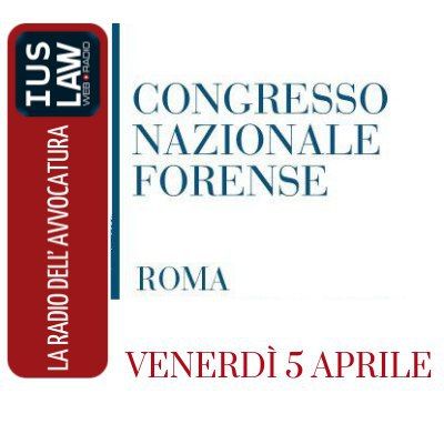 XXXIV Congresso Nazionale Forense - Roma - venerdì mattina