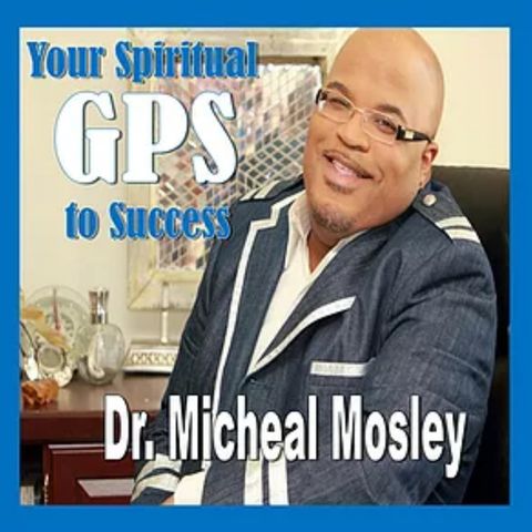 Dr. Micheal L. Mosley: Anticipation Leads to Manifestation!