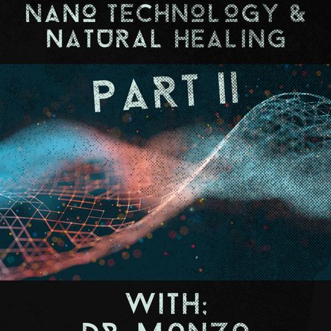 Nano Technology and Natural Healing Part II