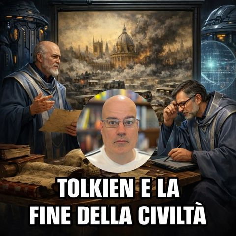 Tolkien e la fine della civiltà