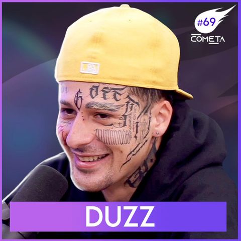 DUZZ - Cometa Podcast #69