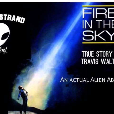 #7-Fire in the Sky (Travis Walton) Abduction