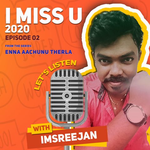I Miss U 2020 | Episode 2 | Enna Aachunu Therla | Sreejan S